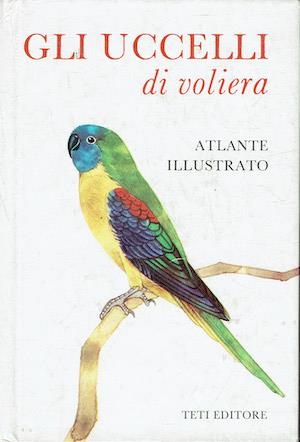 Gli uccelli di voliera - Atlante illustrato - copertina