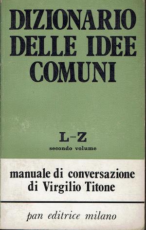 Dizionario delle idee comuni - Manuale di conversazione -  L-Z secondo volume - Virgilio Titone - copertina