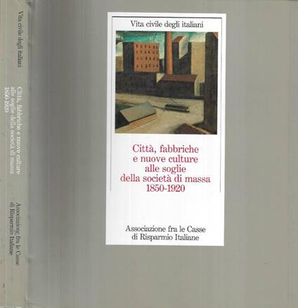 Città, fabbriche e nuove culture alle soglie della società di massa 1850 - 1920 - copertina
