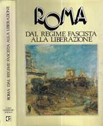 Roma dal regime fascista alla liberazione