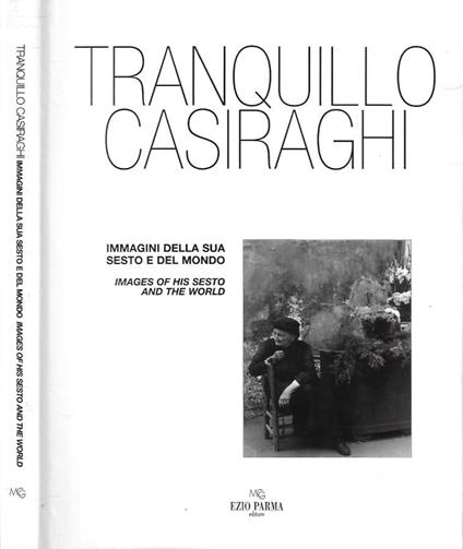 Tranquillo Casiraghi: immagini della sua Sesto e del mondo - copertina