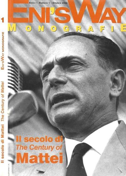 Enis's Way. Monografie. Anno I - Numero 1 - ottobre 2006. Il secolo di/The Century of Mattei - copertina
