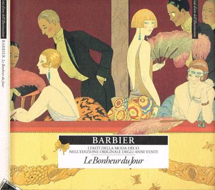 I fasti della moda deco nell'edizione originale degli anni Venti. Le Bonheur du Jour - Jules Barbier - copertina