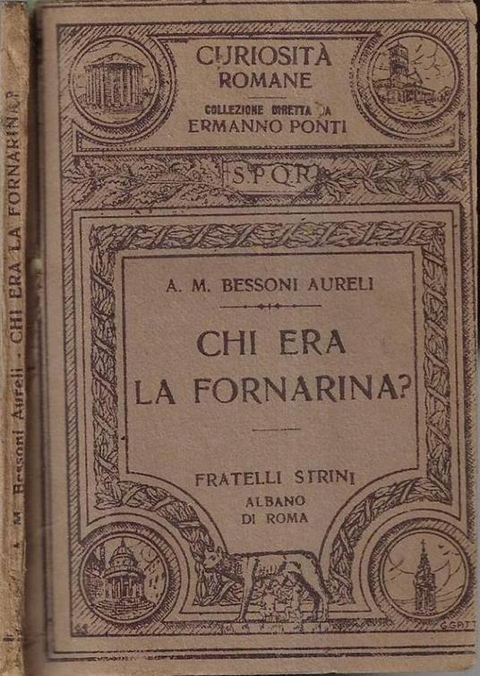 Chi era la Fornarina? - A. M. Bessone Aurelj - copertina