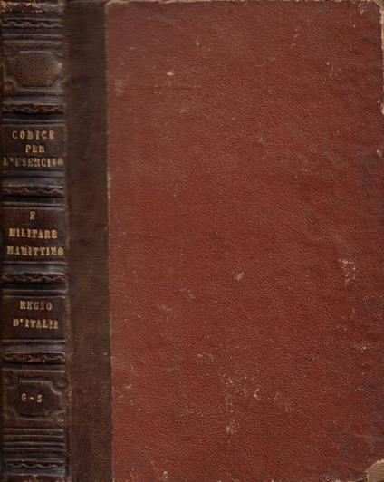 Codice Penale per l'Esercito del Regno d'Italia - Codice Penale Militare Marittimo del Regno d'Italia (2 volumi in un unico tomo) - copertina