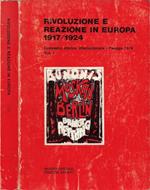 Rivoluzione e Reazione in Europa, 1917/1924. Convegno Storico Internazionale - Perugia 1978. Vol. I