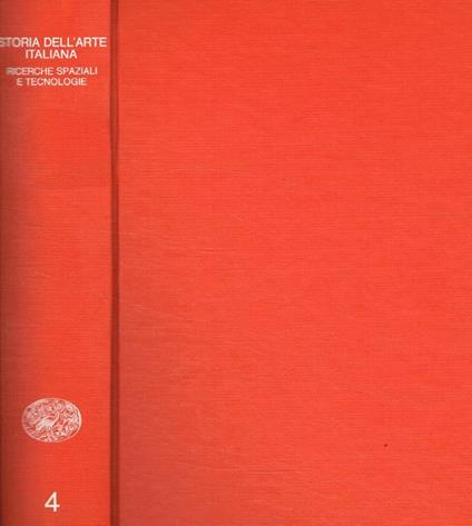 Storia dell'arte italiana parte I volume 4. Materiali e problemi. Ricerche spaziali e tecnologie - copertina