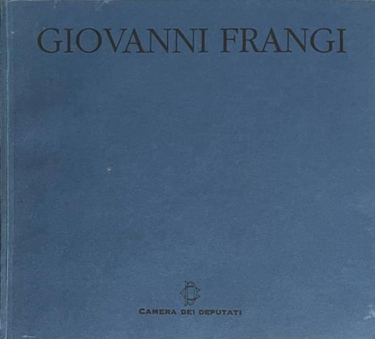 Giovanni Frangi alla Camera dei Deputati - copertina