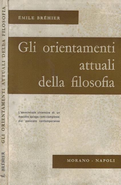 Gli orientamenti attuali della filosofia - Émile Brehier - copertina
