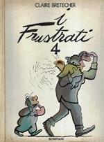 I frustrati 4