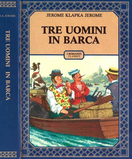 Tre uomini in barca (senza contare il cane) - Jerome K. Jerome - copertina