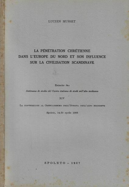 La pénétration chrétienne dans l'Europe du nord et son influence sur la civilisation scandinave - Lucien Musset - copertina