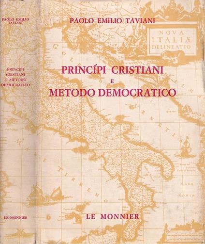 Principi cristiani e metodo democratico - Paolo E. Taviani - copertina