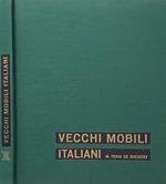 Vecchi mobili italiani. Tipi in uso dal secolo XV al secolo XX