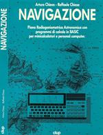 Navigazione. Piana Radiogoniometrica astronomica con programmi di calcolo in Basic per minicalcolatori e Personal Computer