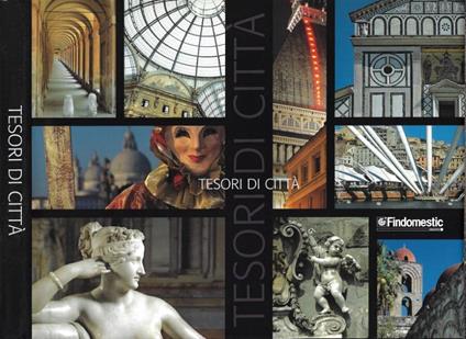 Tesori di Città. 1997-2006 Viaggio in Italia attraverso i libri e le immagini della collana Findomestic - copertina