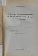 Les echanges liturgiques entre Rome et les pays francs jusqu'a l'epoque de Charlemagne