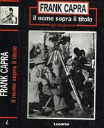Il nome sopra il titolo. Autobiografia