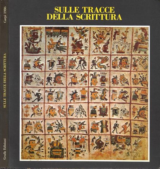 Sulle Tracce della Scrittura. Oggetti, testi, superfici dai Musei dell'Emilia-Romagna (Carpi, Sala dei Cervi - Castello dei Pio. 12 ottobre - 6 dicembre 1986) - copertina