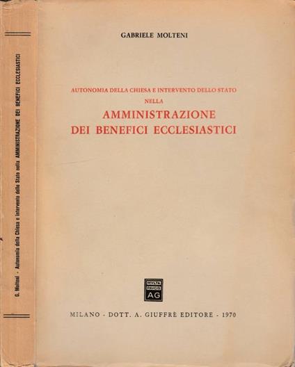Autonomia della Chiesa e intervento dello Stato nella Amministrazione dei benefici ecclesiastici - copertina