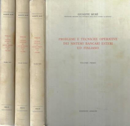 Problemi e tecniche operative dei sistemi bancari esteri ed italiano Vol. I - II - III - copertina