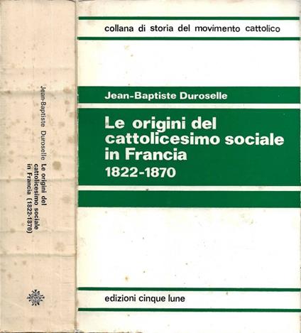 Le origini del Cattolicesimo Sociale in Francia (1822-1870) - copertina
