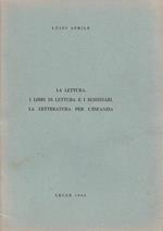 La lettura. I libri di lettura e i sussidiari. La letteratura per l'infanzia