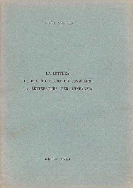La lettura. I libri di lettura e i sussidiari. La letteratura per l'infanzia - copertina