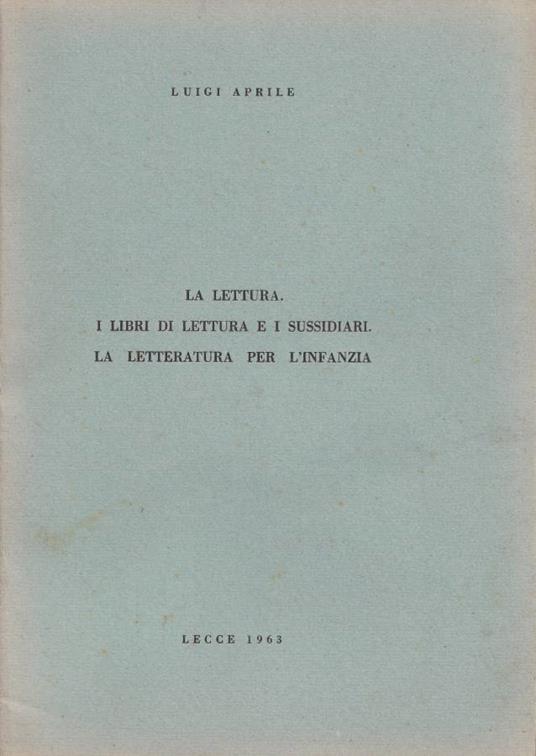 La lettura. I libri di lettura e i sussidiari. La letteratura per l'infanzia - copertina
