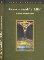 Cristo scandalo e follia