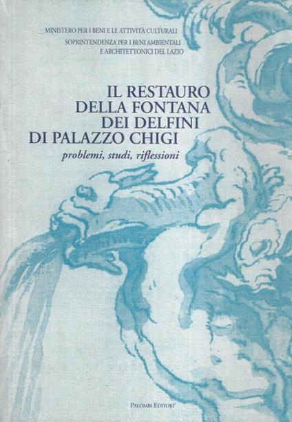 Il restauro della Fontana dei Delfini di Palazzo Chigi - copertina