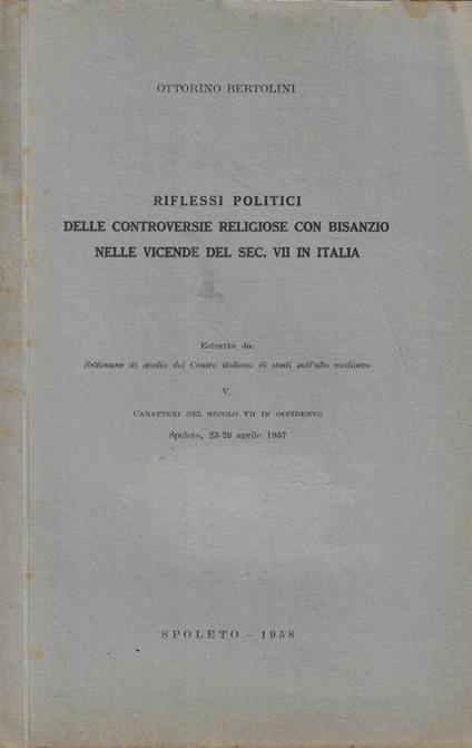 Riflessi politici delle controversie religiose con Bisanzio nelle vicende del sec. VII in Italia - copertina