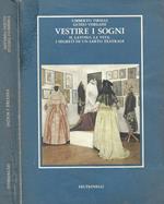Vestire i sogni. Il lavoro, la vita, i segreti di un sarto teatrale (Autografo)