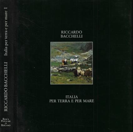 Italia per terra e per mare I - Riccardo Bacchelli - copertina
