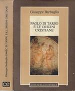 Paolo di Tarso e le origini cristiane