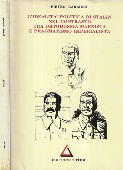 L' idealità politica di Stalin nel contrasto tra ortodossia marxista e pragmatismo imperialista - Pietro Barbieri - copertina