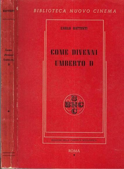 Come divenni Umberto D - Carlo Battisti - copertina