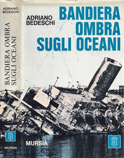 Bandiera ombra sugli oceani - Adriano Bedeschi - copertina