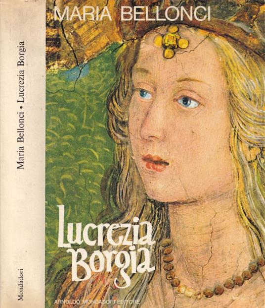 Lucrezia Borgia - Maria Bellonci - copertina