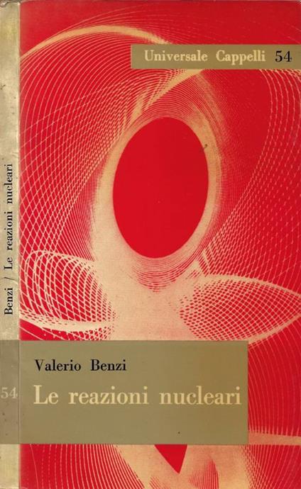 Le reazioni nucleari - Valerio Benzi - copertina