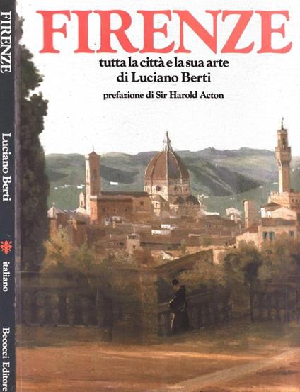Firenze tutta la città e la sua arte - Luciano Berti - copertina