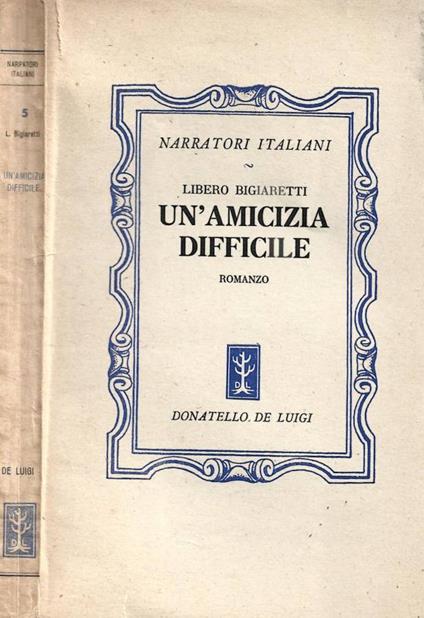 Un'amicizia difficile - Libero Bigiaretti - copertina