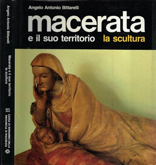 Macerata e il suo territorio. La scultura - Angelo Antonio Bittarelli - copertina