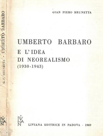 Umberto Barbaro e l'idea di Neorealismo (1930 - 1943) - Gian Piero Brunetta - copertina