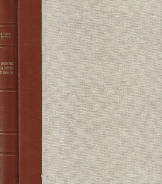 Il santuario di Santo Stefano in Bologna - Enrichetta Cecchi Gattolin - copertina