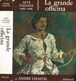 La grande officina. Arte italiana 1460-1500
