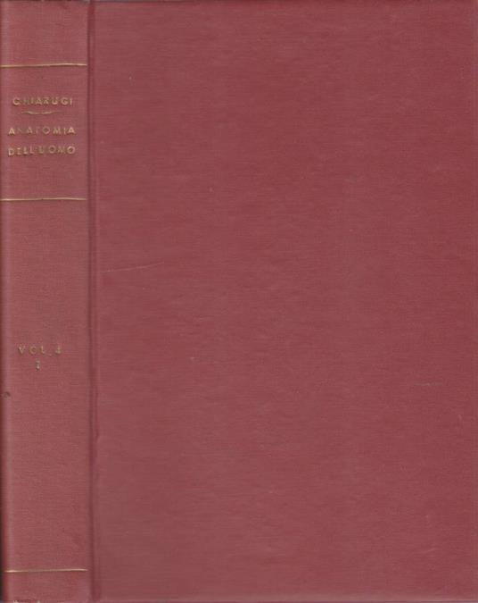 Istituzioni di anatomia dell'uomo vol V, sez I - Giulio Chiarugi - copertina