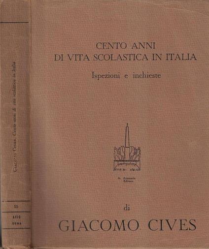 Cento anni di vita scolastica in Italia - Giacomo Cives - copertina