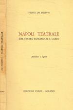 Napoli teatrale. Dal teatro romano al S.Carlo