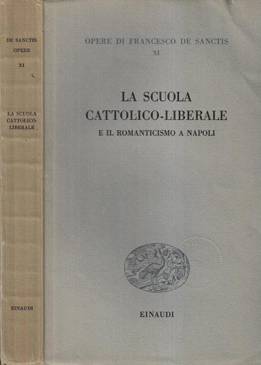 La scuola cattolico - liberale e il romanticismo a Napoli - Francesco De Sanctis - copertina